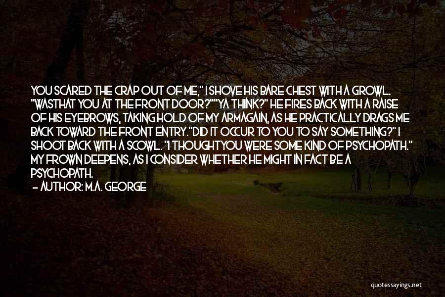 Ahneta Quotes By M.A. George