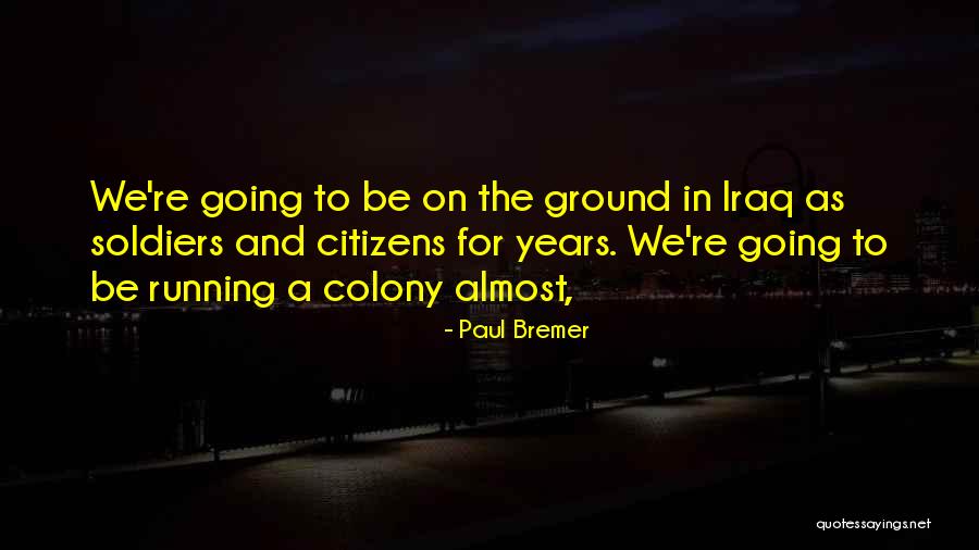 Ahogarme Quotes By Paul Bremer Ahogarme Quotes By Paul Bremer