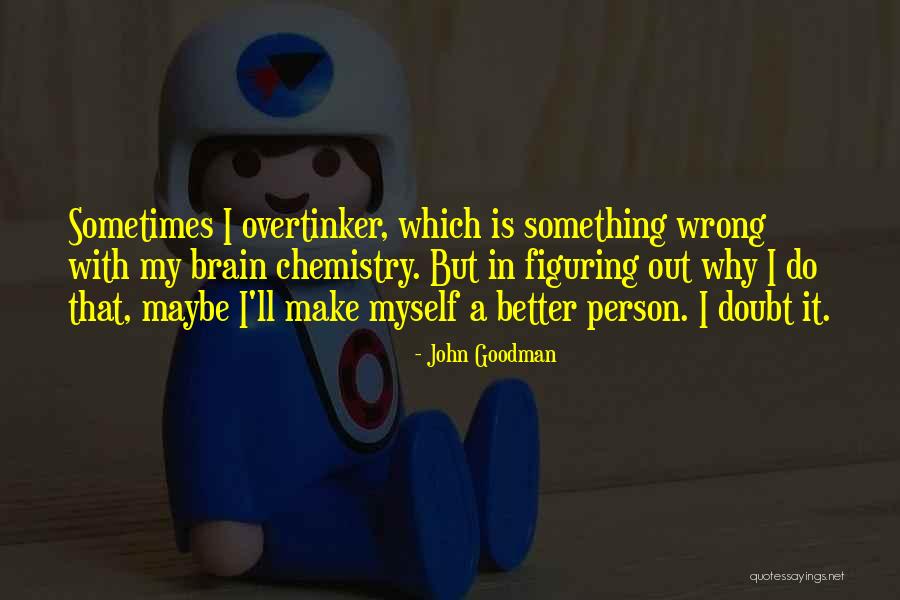 Ahogarse Sinonimos Quotes By John Goodman Ahogarse Sinonimos Quotes By John Goodman