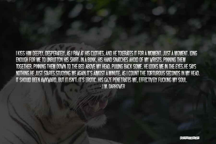 Ahold Quotes By J.M. Darhower Ahold Quotes By J.M. Darhower