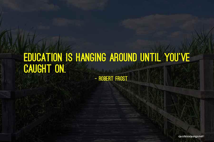 Aholic Words Quotes By Robert Frost Aholic Words Quotes By Robert Frost