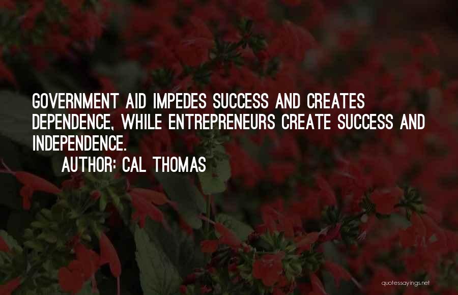 Aid Dependence Quotes By Cal Thomas