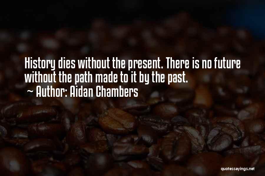 Aidan Chambers Quotes 738269