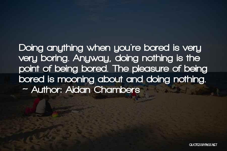 Aidan Chambers Quotes 960739