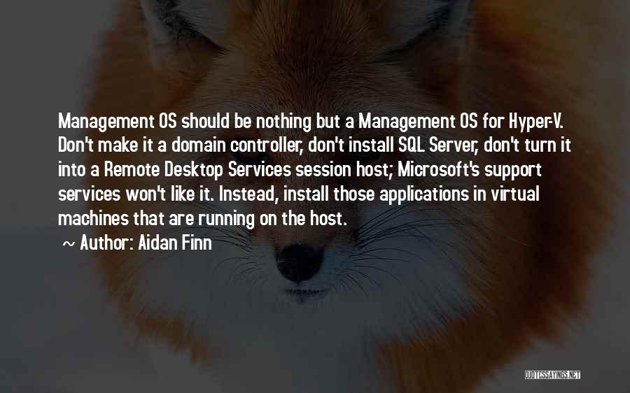 Aidan Finn Quotes 185359