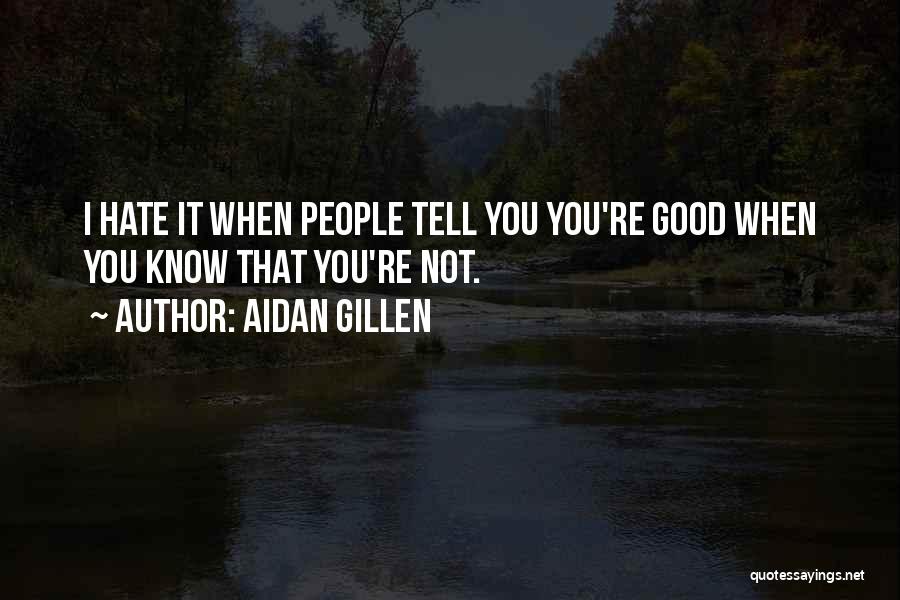 Aidan O'brien Quotes By Aidan Gillen