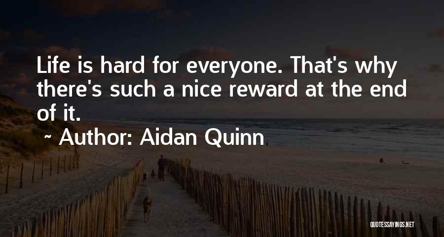 Aidan O'brien Quotes By Aidan Quinn