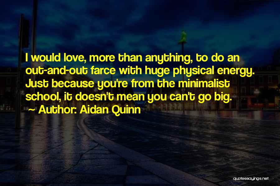 Aidan Quinn Quotes 229915