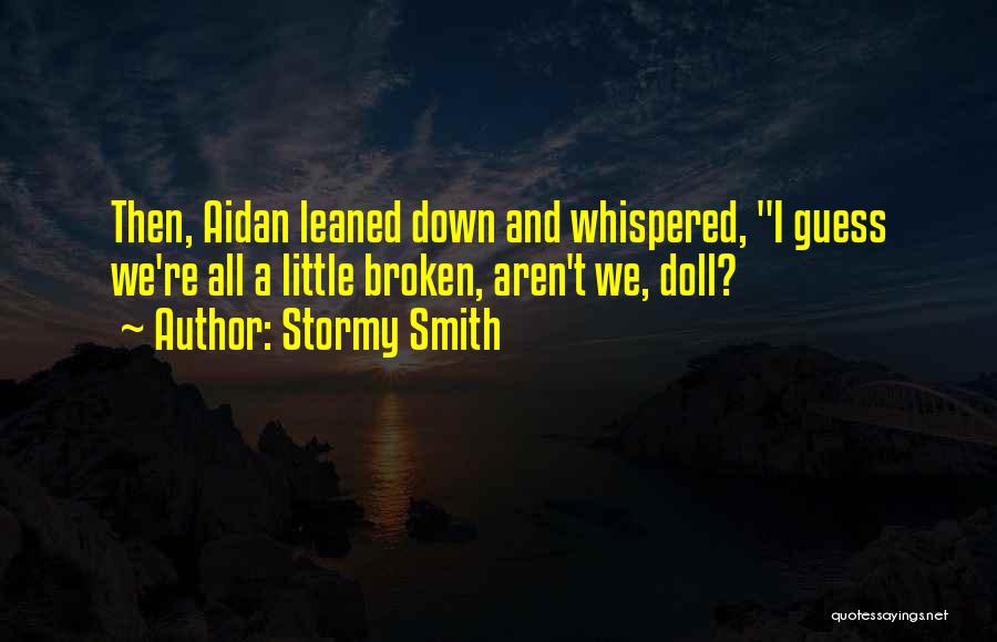 Aidan Smith Quotes By Stormy Smith