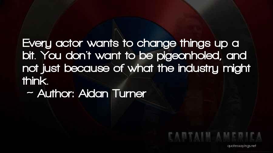 Aidan Turner Quotes 275489