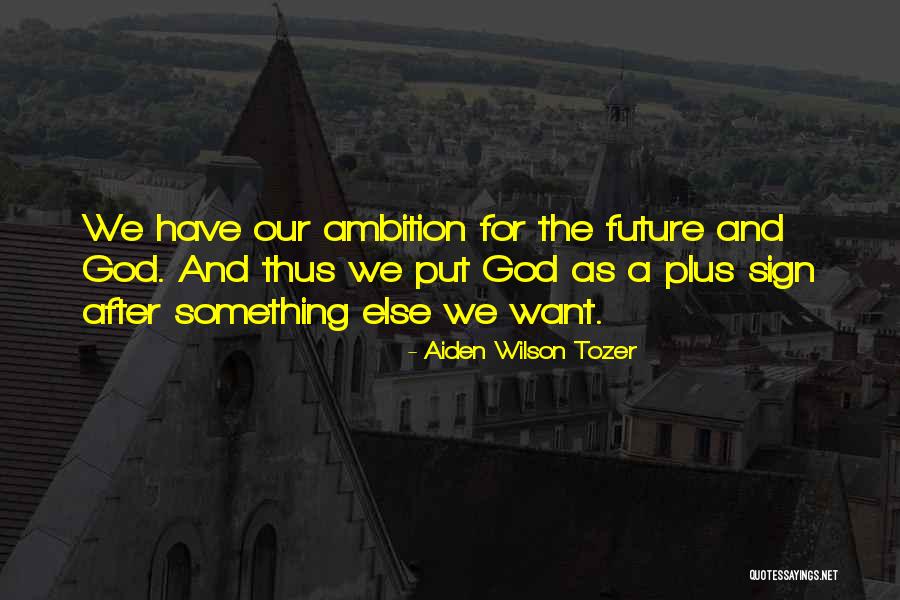 Aiden Quotes By Aiden Wilson Tozer Aiden Quotes By Aiden Wilson Tozer