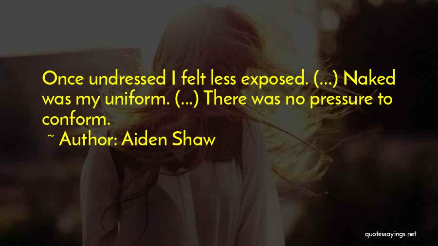 Aiden Shaw Quotes 124510