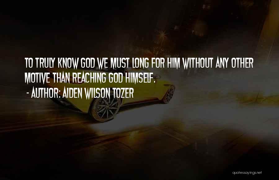 Aiden Tozer Quotes By Aiden Wilson Tozer