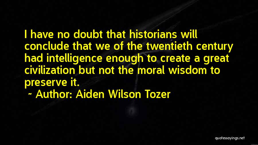 Aiden W Tozer Quotes By Aiden Wilson Tozer