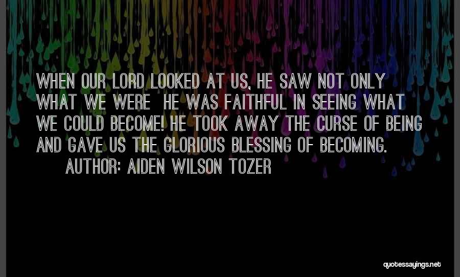 Aiden Wilson Tozer Quotes 1614044