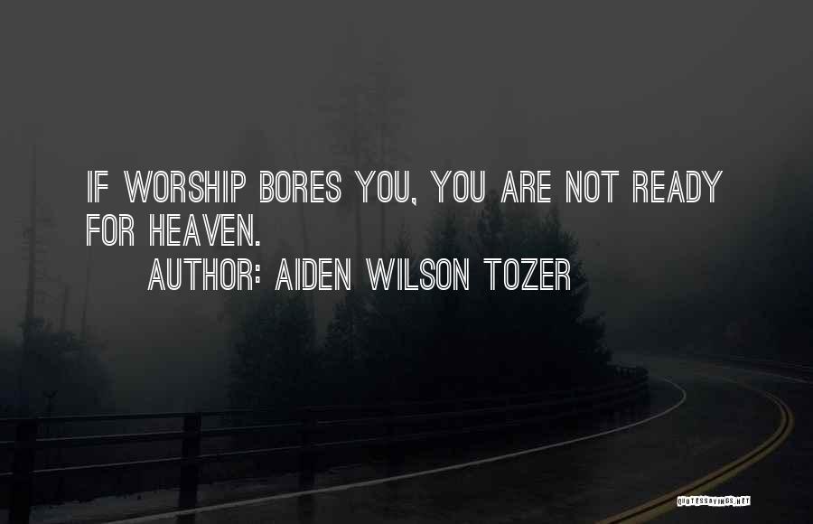 Aiden Wilson Tozer Quotes 2222080