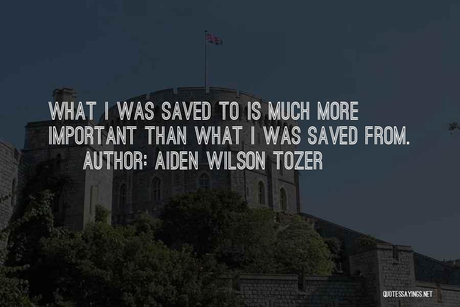 Aiden Wilson Tozer Quotes 510084