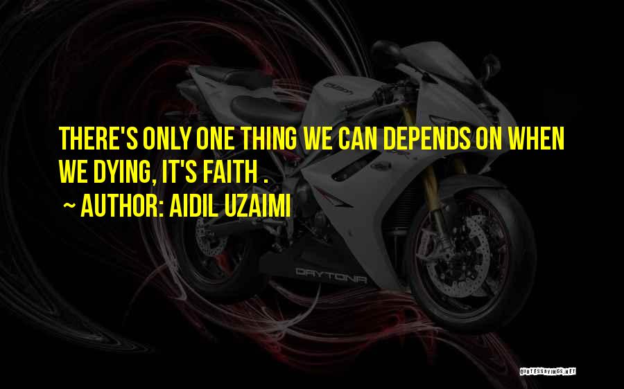 Aidil Uzaimi Quotes 660700