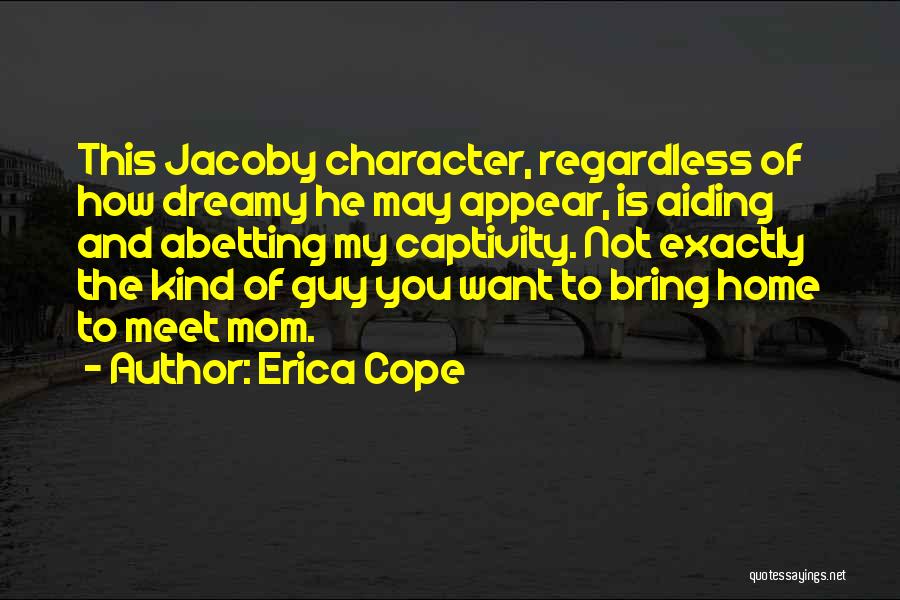 Aiding And Abetting Quotes By Erica Cope