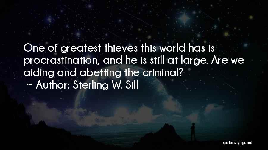 Aiding And Abetting Quotes By Sterling W. Sill