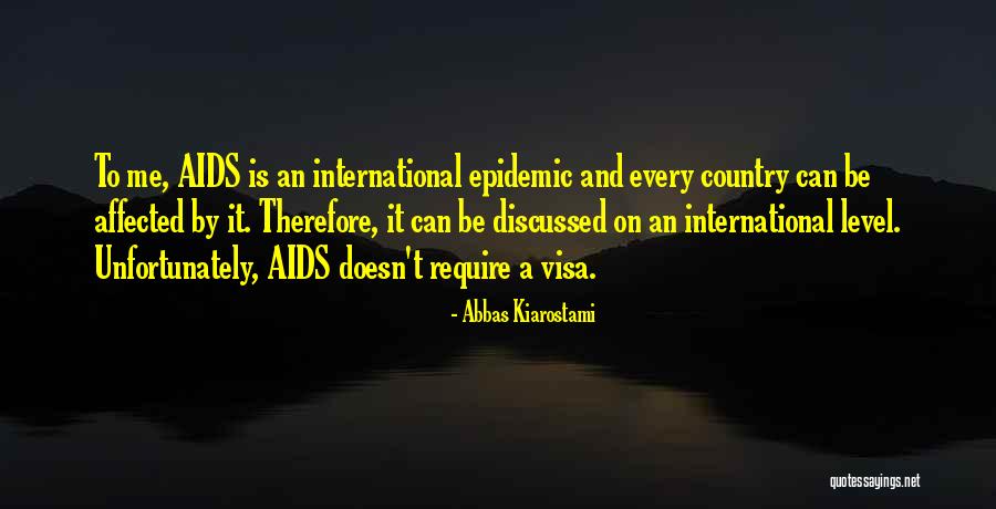 Aids Epidemic Quotes By Abbas Kiarostami