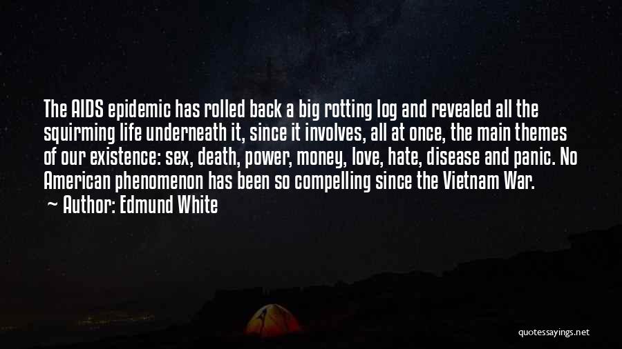 Aids Epidemic Quotes By Edmund White