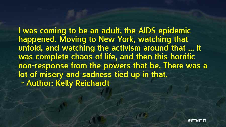 Aids Epidemic Quotes By Kelly Reichardt
