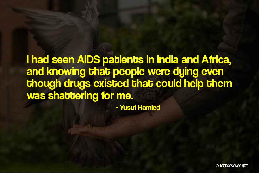 Aids Help Quotes By Yusuf Hamied Aids Help Quotes By Yusuf Hamied
