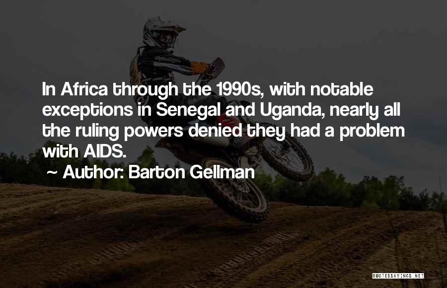 Aids In Africa Quotes By Barton Gellman
