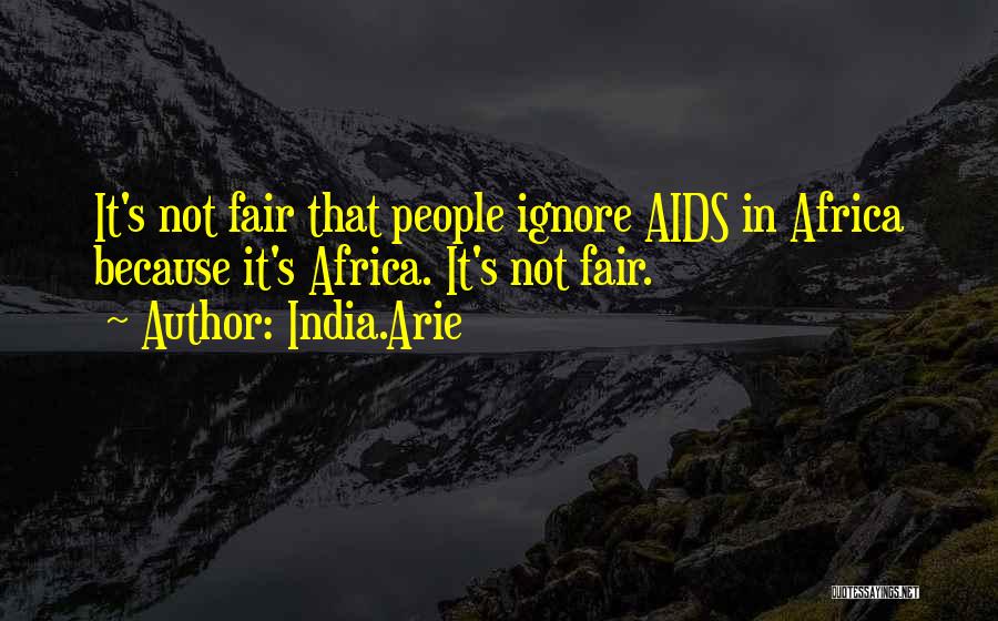 Aids In Africa Quotes By India.Arie