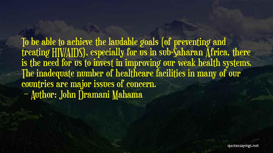 Aids In Africa Quotes By John Dramani Mahama