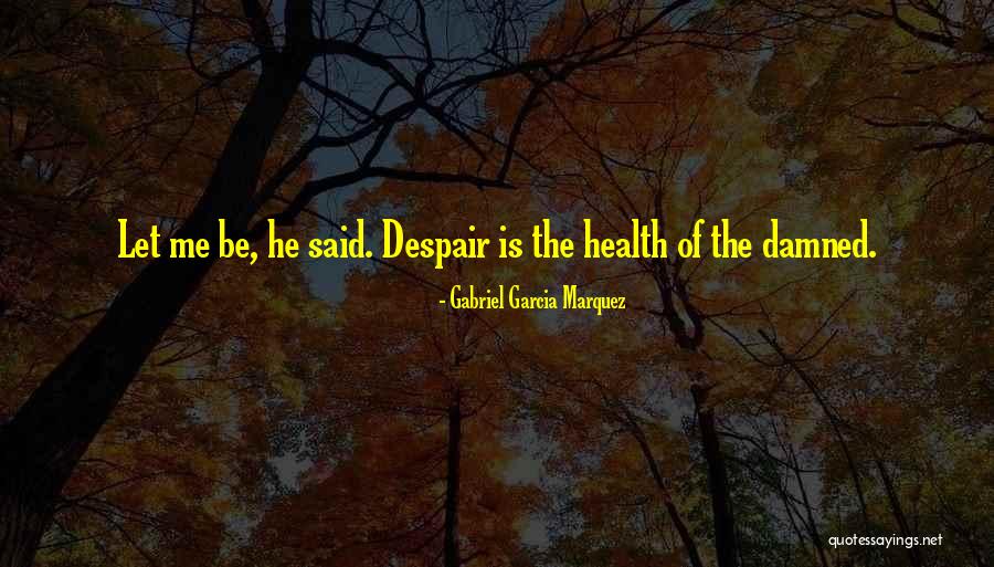 Aiglemont Estate Quotes By Gabriel Garcia Marquez Aiglemont Estate Quotes By Gabriel Garcia Marquez