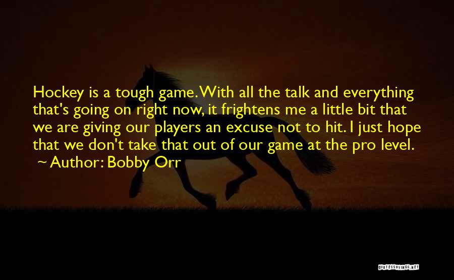 Aiguilles Darves Quotes By Bobby Orr