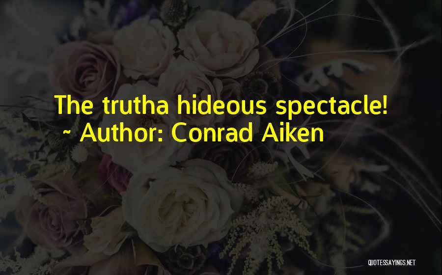 Aiken Quotes By Conrad Aiken