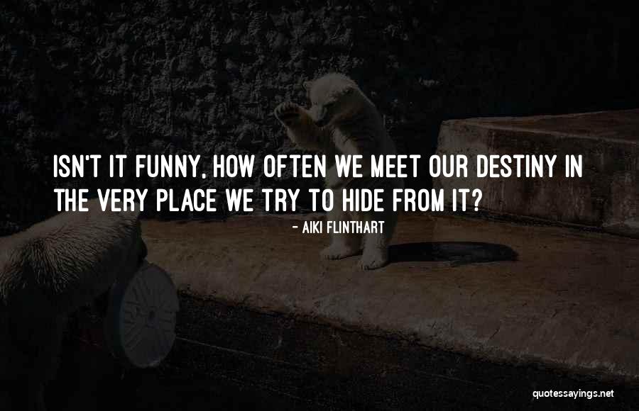 Aiki Flinthart Quotes 928135 Aiki Flinthart Quotes 928135