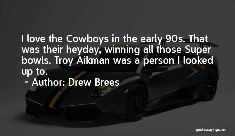 Aikman Quotes By Drew Brees