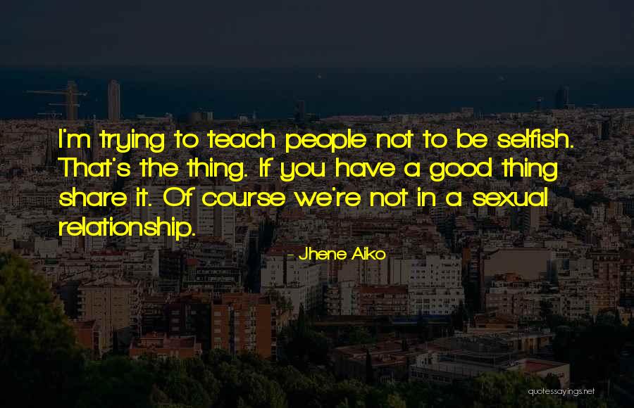 Aiko Aiko Quotes By Jhene Aiko Aiko Aiko Quotes By Jhene Aiko