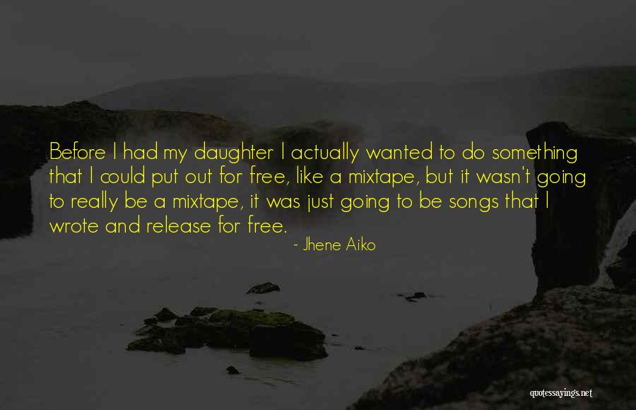 Aiko Aiko Quotes By Jhene Aiko Aiko Aiko Quotes By Jhene Aiko