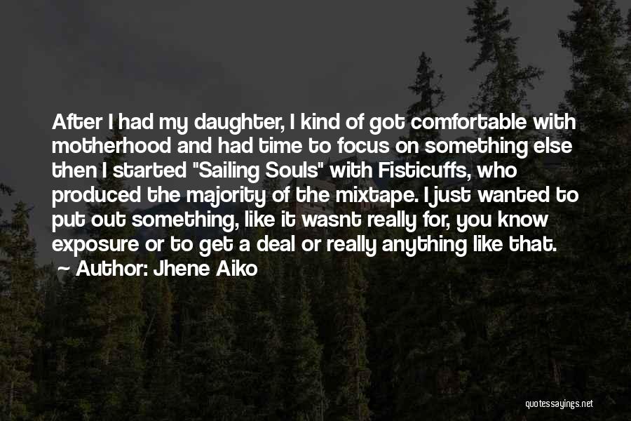 Aiko Quotes By Jhene Aiko