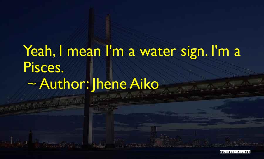 Aiko Quotes By Jhene Aiko