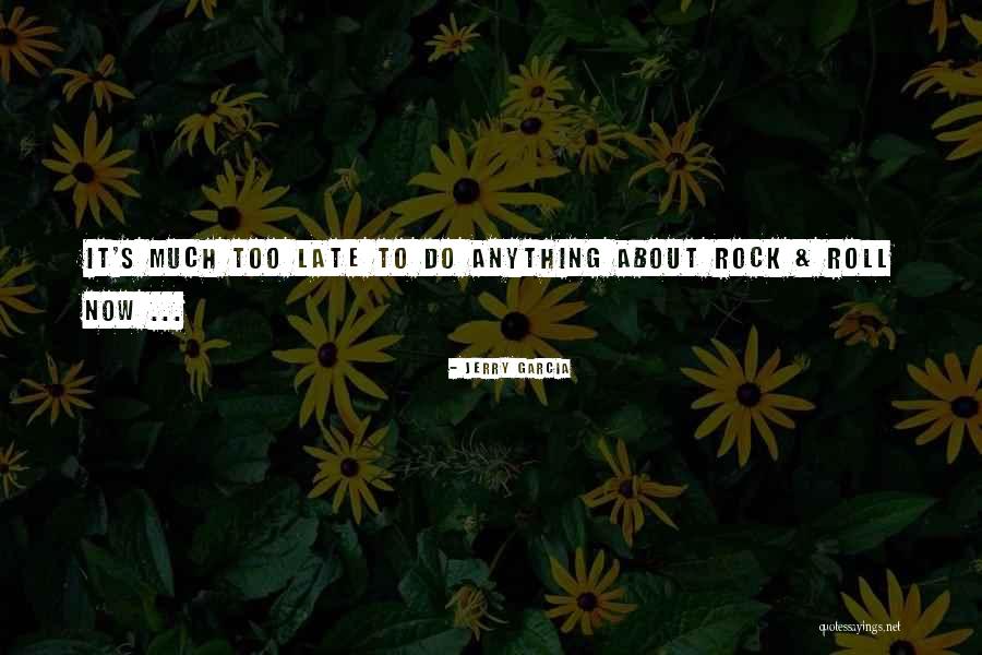 Aila Quinn Quotes By Jerry Garcia Aila Quinn Quotes By Jerry Garcia