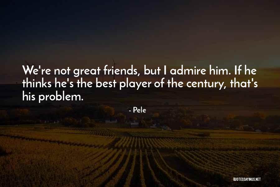 Ailbhe Lemass Quotes By Pele Ailbhe Lemass Quotes By Pele