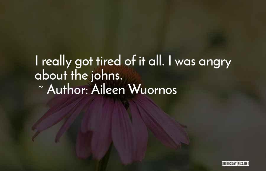 Aileen Wuornos Quotes 1375758