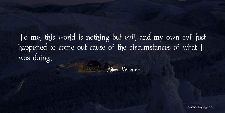 Aileen Wuornos Quotes 2103366 Aileen Wuornos Quotes 2103366