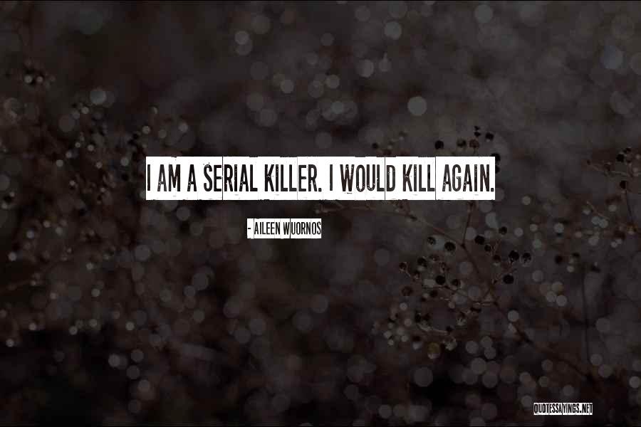 Aileen Wuornos Quotes 600840 Aileen Wuornos Quotes 600840