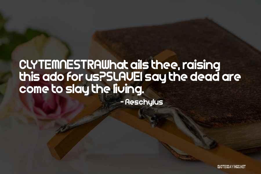 Ails Quotes By Aeschylus Ails Quotes By Aeschylus