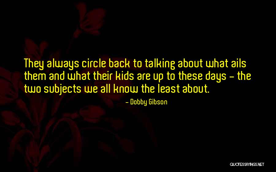 Ails Quotes By Dobby Gibson Ails Quotes By Dobby Gibson