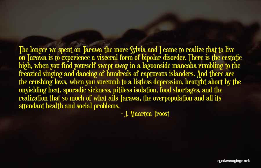 Ails Quotes By J. Maarten Troost Ails Quotes By J. Maarten Troost