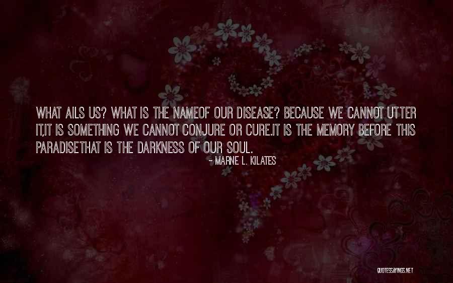 Ails Quotes By Marne L. Kilates Ails Quotes By Marne L. Kilates
