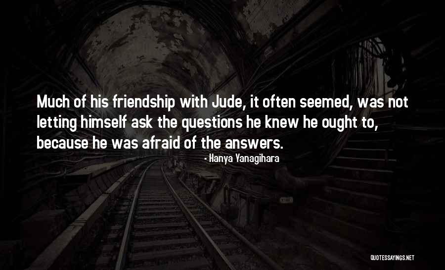 Ailton Derbez Quotes By Hanya Yanagihara Ailton Derbez Quotes By Hanya Yanagihara